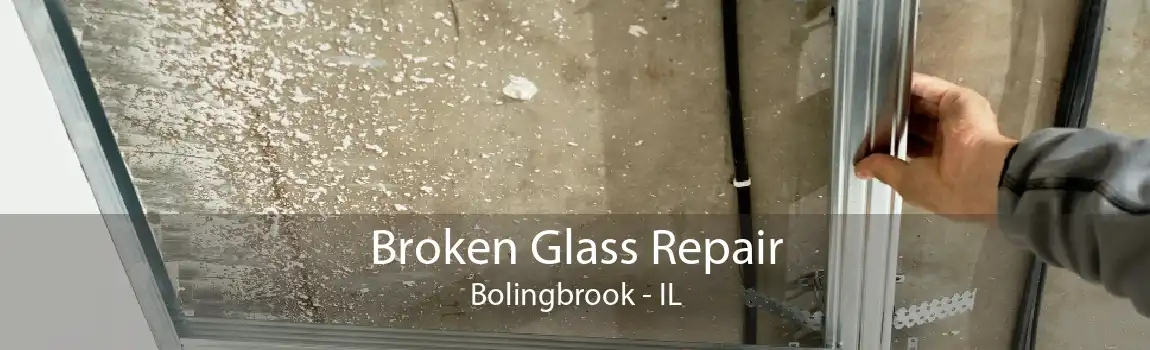 Broken Glass Repair Bolingbrook - IL