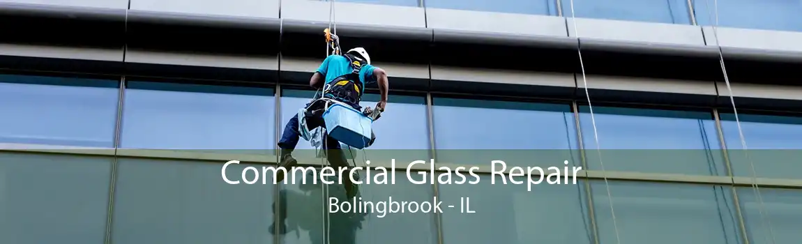 Commercial Glass Repair Bolingbrook - IL