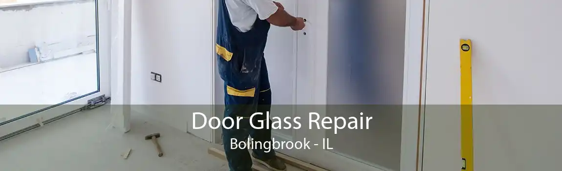 Door Glass Repair Bolingbrook - IL