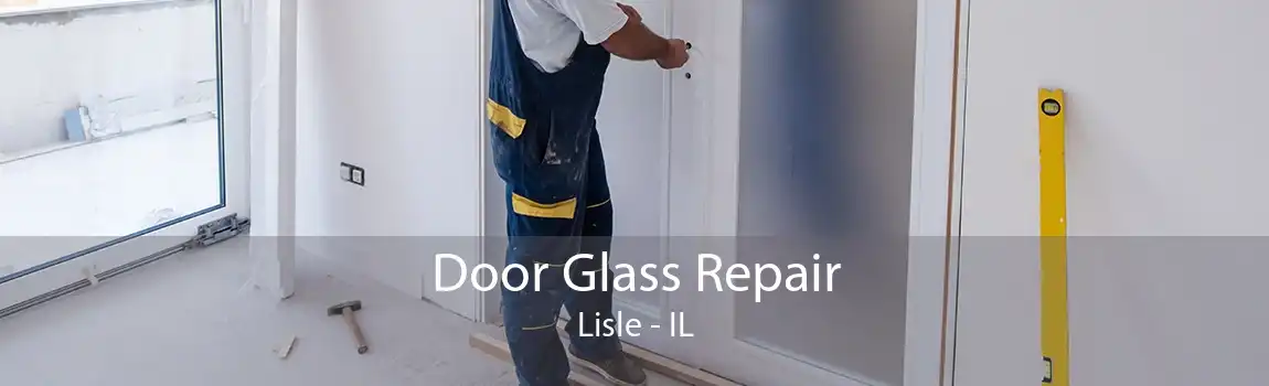 Door Glass Repair Lisle - IL