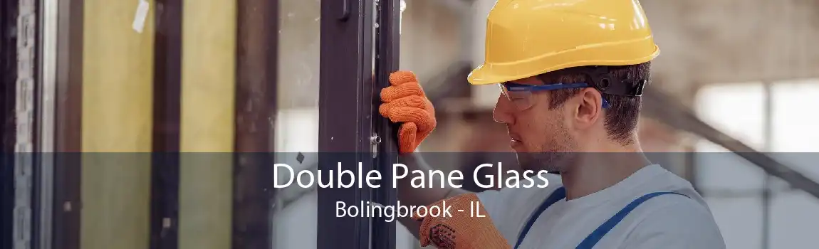 Double Pane Glass Bolingbrook - IL