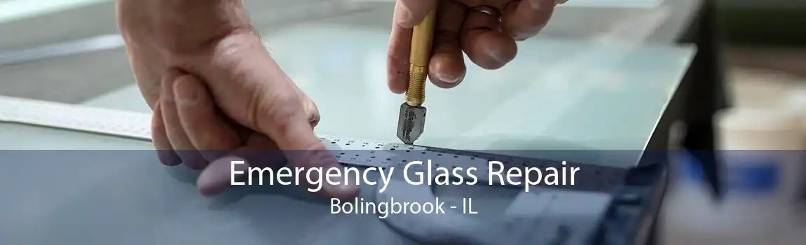 Emergency Glass Repair Bolingbrook - IL