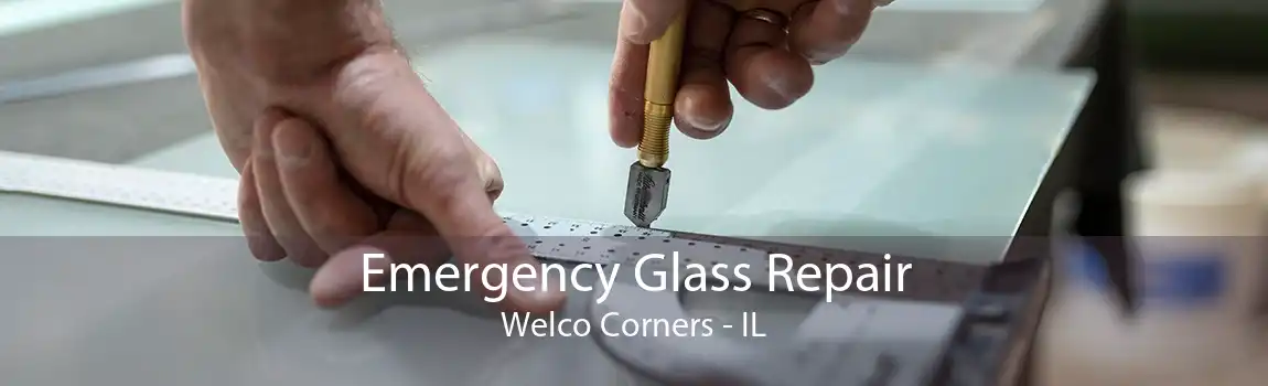 Emergency Glass Repair Welco Corners - IL