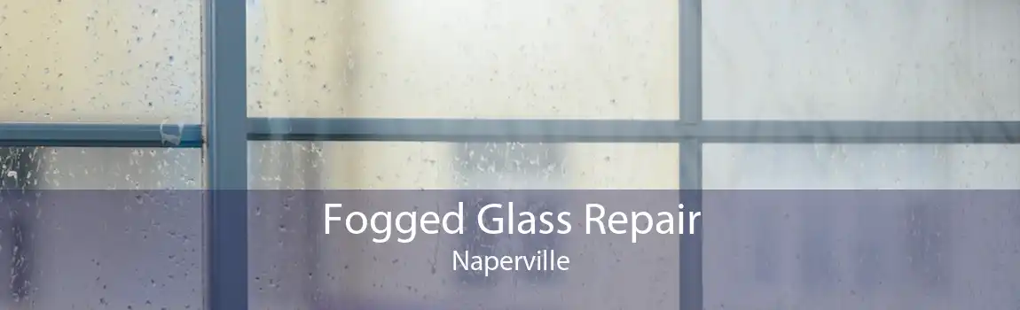 Fogged Glass Repair Naperville