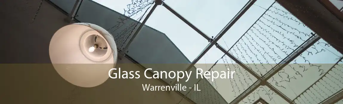 Glass Canopy Repair Warrenville - IL