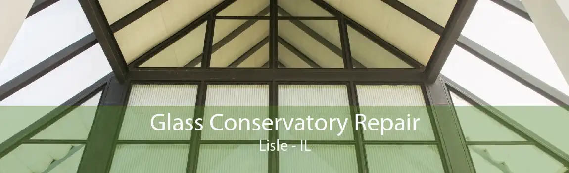 Glass Conservatory Repair Lisle - IL