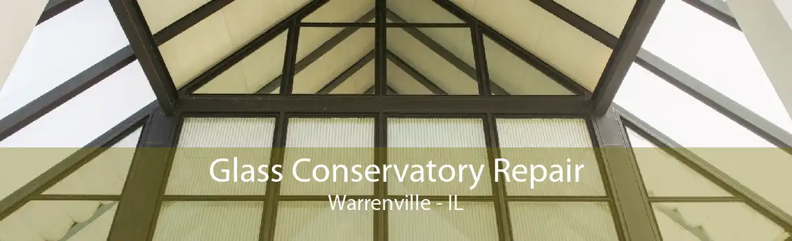 Glass Conservatory Repair Warrenville - IL