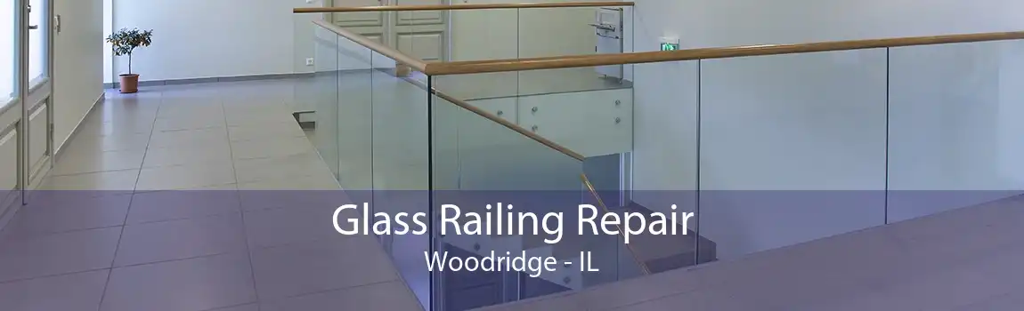 Glass Railing Repair Woodridge - IL