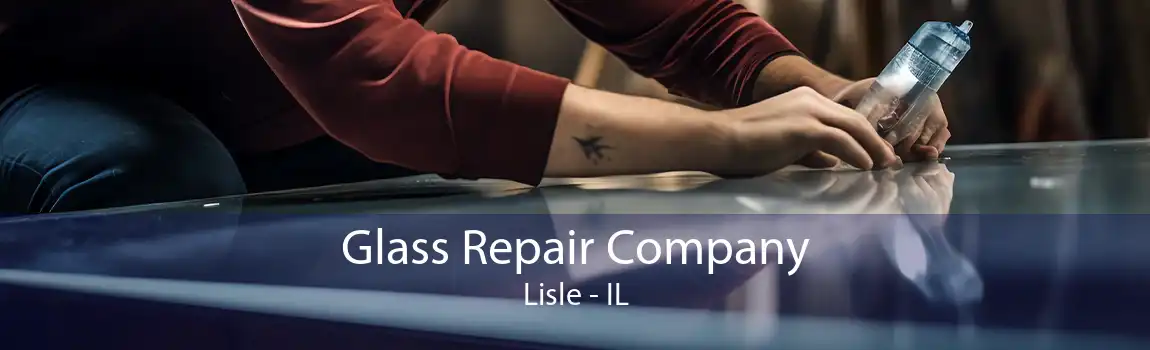 Glass Repair Company Lisle - IL