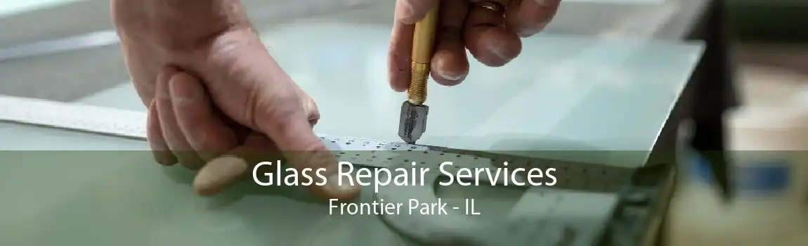 Glass Repair Services Frontier Park - IL