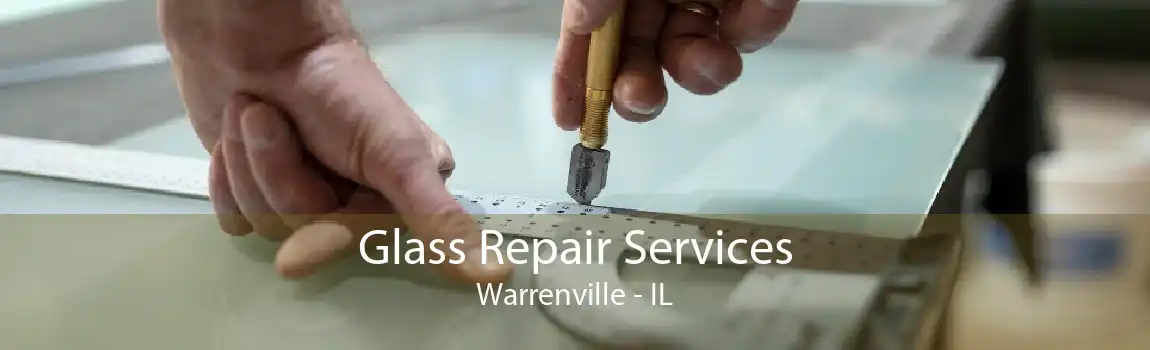 Glass Repair Services Warrenville - IL