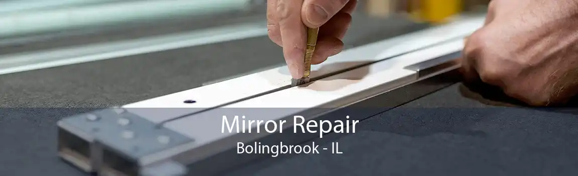 Mirror Repair Bolingbrook - IL