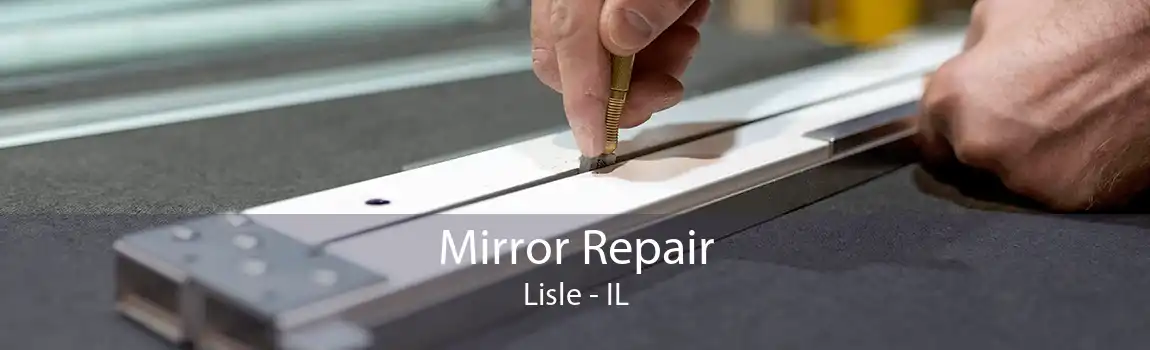 Mirror Repair Lisle - IL