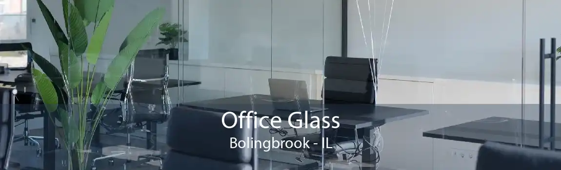 Office Glass Bolingbrook - IL