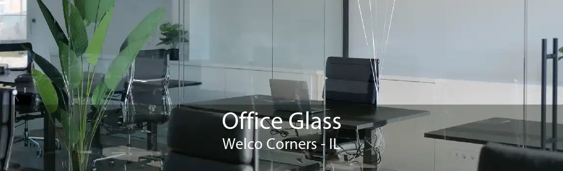 Office Glass Welco Corners - IL