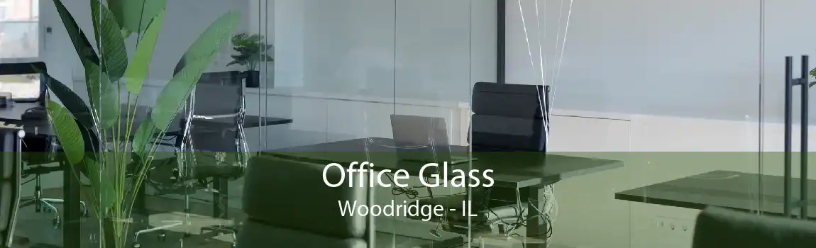 Office Glass Woodridge - IL