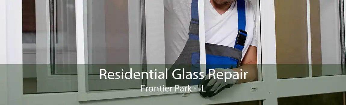 Residential Glass Repair Frontier Park - IL