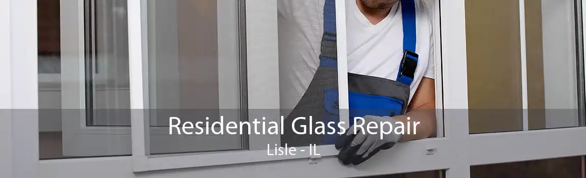 Residential Glass Repair Lisle - IL