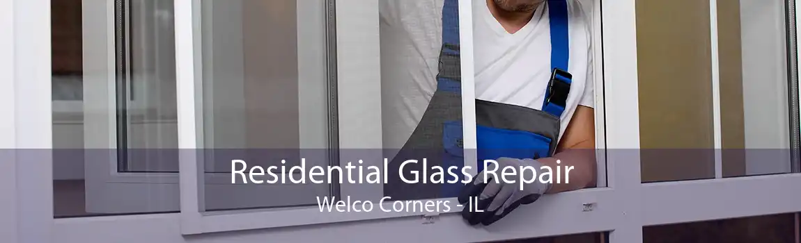 Residential Glass Repair Welco Corners - IL