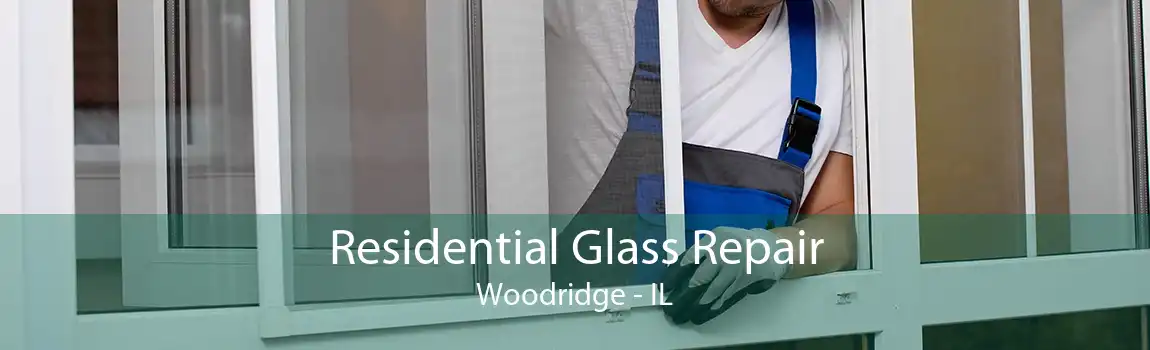 Residential Glass Repair Woodridge - IL