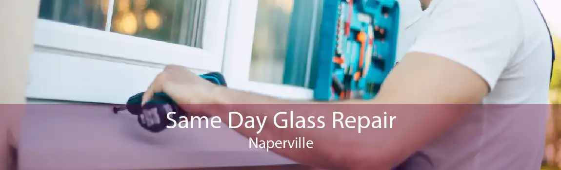 Same Day Glass Repair Naperville