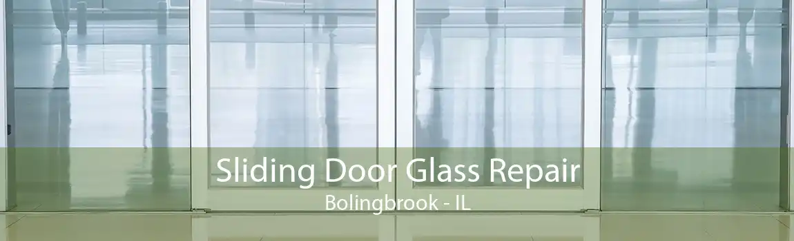 Sliding Door Glass Repair Bolingbrook - IL