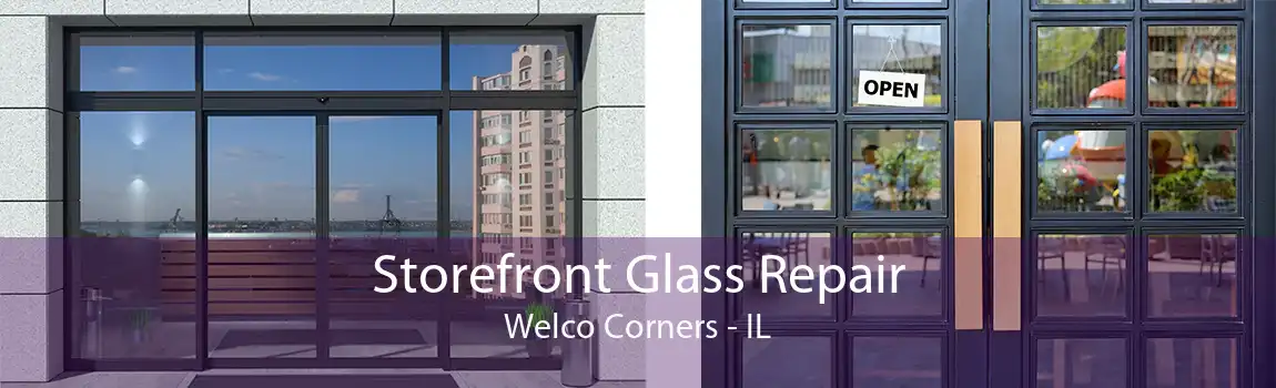 Storefront Glass Repair Welco Corners - IL