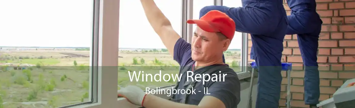 Window Repair Bolingbrook - IL